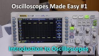 Oscilloscopes Made Easy 1  Introduction to Oscilloscopes Rigol DS1104Z [upl. by Ayotnahs]