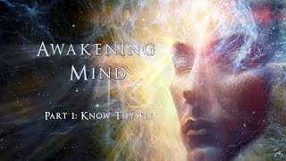 Awakening Mind Part 1 quotKnow Thyselfquot 2023  Complete HD Film [upl. by Bik]