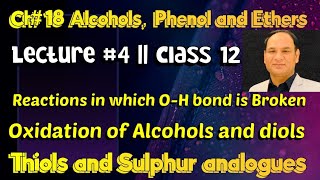 Ch18 Lec4  Reactions in which OH bond is Broken Oxidation of Alcohols and diols Thiols [upl. by Halbeib]