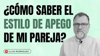 ¿Cómo saber cuál es el estilo de Apego de mi Pareja [upl. by Kacy52]