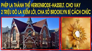 Phép lạ Thánh Thể HerkenrodeHasselt Cho vay 2 triệu đô la kiếm lời Cha sở Brooklyn bị cách chức [upl. by Lada]