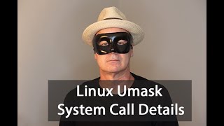 Linux umask how it works Details inside the kernel and in glibc [upl. by Elletnahs674]