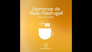 LEsmorzar de Ràdio Palafrugell  31102024 [upl. by Eniamrehs]