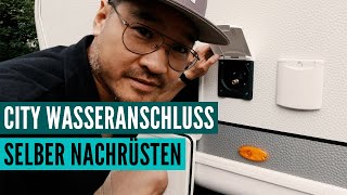 City Wasseranschluss am Wohnwagen selber nachrüsten 43 [upl. by Hada390]