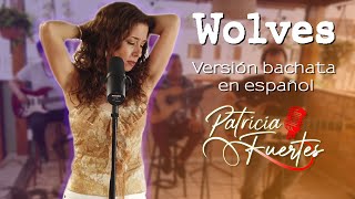 Wolves Bachata Version  by Patricia Fuertes [upl. by Isleana]