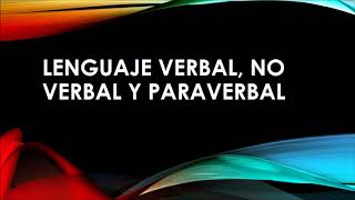 Lenguaje verbal no verbal y paraverbal [upl. by So]