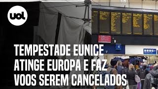 Tempestade Eunice na Europa sobe número de mortos mais voos são cancelados [upl. by Mab]