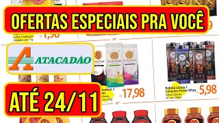 Ofertas ATACADÃO Válidas de 07 a 241124 [upl. by Soll]