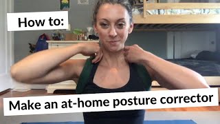 How to Make an Athome Posture Corrector [upl. by Pine946]