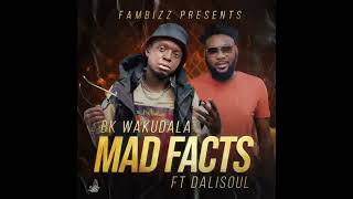 Bk wakudala ft Dalisoul Mad Facts quotprod by Fhenryquot Official Audio [upl. by Amery]