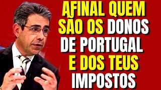 Gomes Ferreira explica sem papas na língua quem manda em Portugal e nos teus impostos [upl. by Hahnert645]