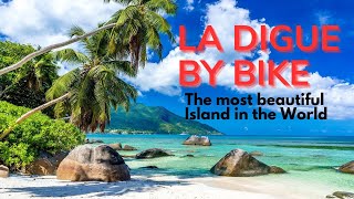 La Digue by bike The most beautiful Island in the World [upl. by Attenwahs557]