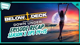 Below Deck Down Under  Season 2 Eps 1415 Recap [upl. by Apfelstadt375]