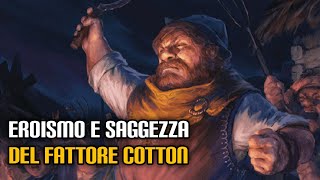 Eroismo e saggezza del Fattore Cotton [upl. by Powe]