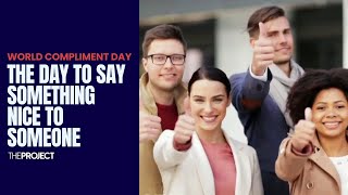 Say Something To Someone Nice On World Compliment Day [upl. by Vassily]