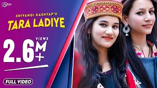 All Time Hit Himachali Song  Tara Ladiye  Shivangi Kashyap  SD Kashyap  iSur Studios [upl. by Reilamag]