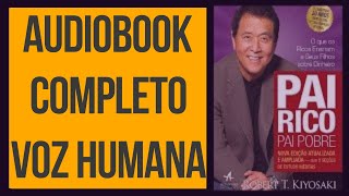 PAI RICO PAI POBRE 🎧 AUDIOBOOK 🎧 ROBERT T KIYOSAKI 🎧 [upl. by Sayers428]