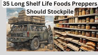 35 Long Shelf Life Foods Preppers Should Stockpile [upl. by Nayb230]