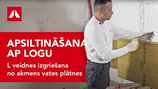 Apsiltināšana ap logu L veidnes izgriešana no akmens vates plātnes 1 sadaļa [upl. by Oam653]