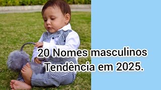 20 Nomes masculinos tendência em 2025 [upl. by Fadas]