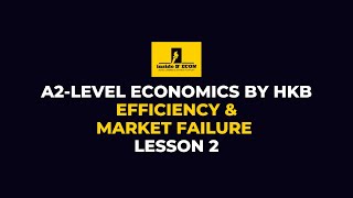 A2 Economics Efficiency amp Market Failure Lesson 2 [upl. by Arahahs640]