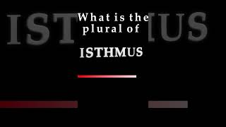 What is the plural of ISTHMUS [upl. by Skippy]