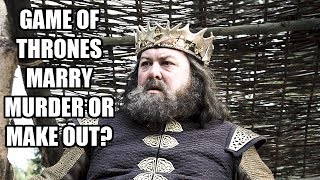 GAME OF THRONES quotMarry Murder Make Outquot with Robert Baratheon [upl. by Searcy]