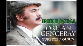 ORHAN GENCEBAY  İPEK BÖCEĞİ [upl. by Monah]