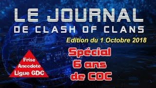 Journal de Clash of Clans  6 ans Déjà  Ligue de GDC Anecdotes de personnalités amp Abonnés MAJ 2018 [upl. by Delp]