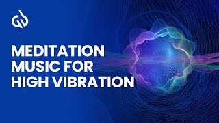 High Frequency Meditation Music Meditation Music for Higher Vibration [upl. by Metcalf]