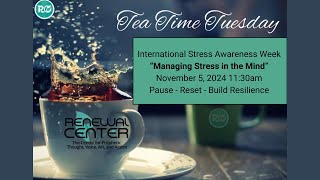 Tea Time Tuesday  Managing Stress In the Mind [upl. by Gran664]