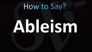 How to Pronounce Ableism correctly [upl. by Sesiom]