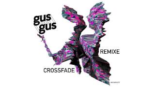 GusGus  Crossfade Michael Mayer Mix [upl. by Entwistle]