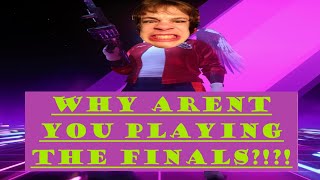 WHY ARENT YOU PLAYING THE FINALS GET ON THE FINALS RIGHT NOW NO IFS ANDS ORS OR BUTS [upl. by Shae]