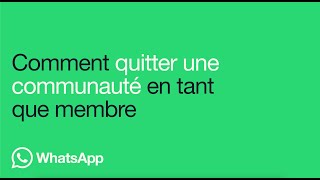 Comment quitter une communauté  WhatsApp [upl. by Tarryn936]