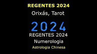 Regentes 2024 Quem rege 2024 Tarot Orixás Planeta Baralho Cigano Astrologia Chinesa etc [upl. by Dudley211]