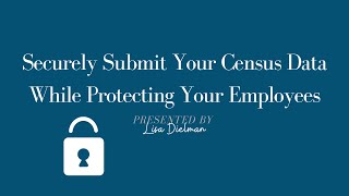 2024 Securely Submit Your Census Data While Protecting Your Employees [upl. by Nomar]