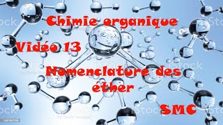 Chimie Organique Générale S3 Vidéo 13 Nomenclature des éthers [upl. by Georgina172]