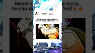 Never underestimate luccyhe can defeat luffy in 1vs1🔥🔥 anime animecharacter namii onepiece [upl. by Leunamesoj]