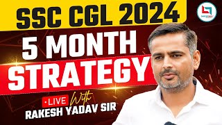 5 Month Strategy  SSC CGL 2024  Rakesh Yadav Sir [upl. by Heffron323]