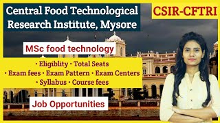 CFTRI MSc Food Technology  CSIRCFTRI  Central food technological research institute Mysore [upl. by Murat]