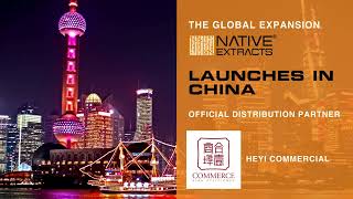 NATIVE EXTRACTS Expands into China with Heyi Commercial launching at PHCi Shanghai [upl. by Hernandez672]