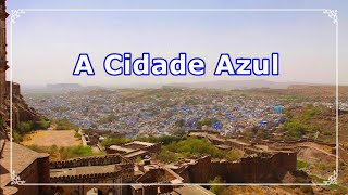 🇮🇳 JODHPUR  A CIDADE AZUL DO RAJASTÃO 🇮🇳 ÍNDIA [upl. by Ewall]