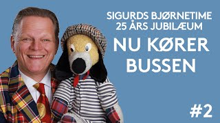 SIGURDS BJØRNETIME 25 ÅR PGM 2 NU KØRER BUSSEN [upl. by Duaner]