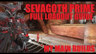 WARFRAME Sevagoth Prime FULL LOADOUT GUIDE My Main Everyday Builds  The Lotus Eaters [upl. by Akihsan411]