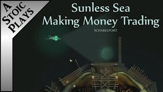 Sunless Sea Zubmariner  How to Make Money Trading  A Stoic Plays [upl. by Booze]