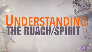 Understanding the RuachSpirit  Part 1 [upl. by Nyladam]