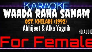 Karaoke Waada Raha Sanam  For Female   Abhijeet amp Alka Yagnik Ost Khiladi 1992 [upl. by Yelats]