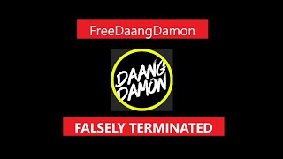 DaangDamons CHANNEL HAS BEEN FALSELY TERMINATED freedaangdamon [upl. by Saunders187]