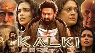 Kalki 2898 Ad 2024 Full Movie Hindi Dubbed  Prabhas Amitabh Deepika Padukone  Fact amp Review [upl. by Earahc]